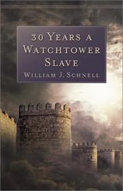 Cover of: 30 Years a Watchtower Slave by William J. Schnell