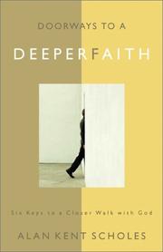 Cover of: Doorways to a Deeper Faith by Alan Kent Scholes