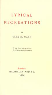 Cover of: Lyrical recreations by Ward, Samuel, Ward, Samuel