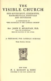 The visible church, her government, ceremonies, sacramentals, festivals and devotions by Sullivan, John F.