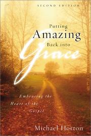 Cover of: Putting Amazing Back into Grace,: Embracing the Heart of the Gospel