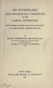 Cover of: On syphonage and hydraulic pressure in the large intestine: with their bearing upon treatment of constipation, appendicitis, etc.