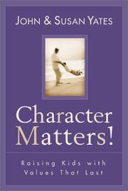 Cover of: Character Matters!: Raising Kids with Values That Last