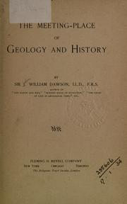 Cover of: The meeting-place of geology and history by John William Dawson
