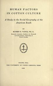Cover of: Human factors in cotton culture: a study in the social geography of the American South.