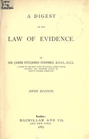 Cover of: A digest of the law of evidence. by Sir James Fitzjames Stephen, Sir James Fitzjames Stephen