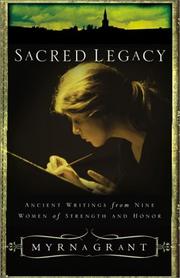 Cover of: Sacred Legacy: Ancient Writings from Nine Women of Strength and Honor