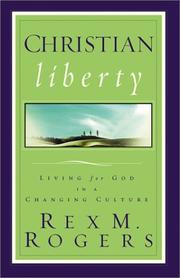 Cover of: Christian Liberty: Living for God in a Changing Culture