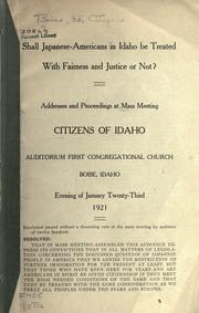 Cover of: Shall Japanese-Americans in Idaho be treated with fairness and justice or not? by 