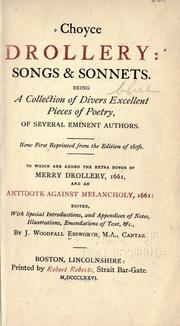 Cover of: Choyce drollery: songs & sonnets. by Now first reprinted from the edition of 1656. To which are added the extra songs of Merry drollery, 1661, and an Antidote against melancholy, 1661: edited, with special introductions, and appendices of notes, illustrations, emendations of text, &c., by J. Woodfall Ebsworth.
