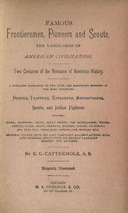 Cover of: Famous frontiersmen, pioneers and scouts: the vanguards of American civilization. Including Boone, Crawford, Girty, Molly Finney, the McCulloughs. Captain Jack, Buffalo Bill, General Custer with his last campaign against Sitting Bull, and General Crook with his recent campaign against the Apaches.