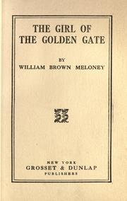The girl of the Golden Gate by Meloney, William Brown