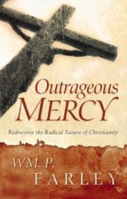 Cover of: Outrageous Mercy: Rediscover the Radical Nature of Christianity