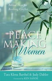 Cover of: Peacemaking women: biblical hope for resolving conflict