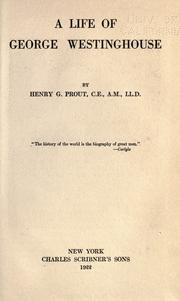 Cover of: A life of George Westinghouse. by Henry G. Prout