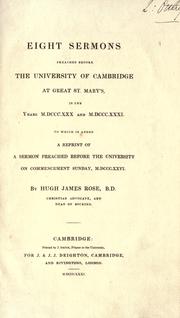 Cover of: Eight sermons preached before the University of Cambridge at Great St. Mary's by Rose, Hugh James, Rose, Hugh James