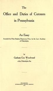 Cover of: The office and duties of coroners in Pennsylvania: an essay awarded the Peter Stephen Duponceau prize, by the Law academy of Philadelphia.