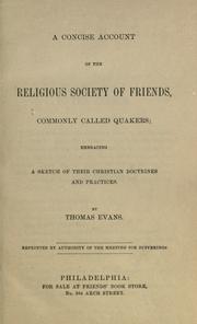 Cover of: A concise account of the religious society of friends, commonly called quakers by Thomas Wiltberger Evans