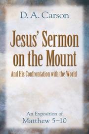 Cover of: Jesus' Sermon on the Mount and His Confrontation with the World by D. A. Carson
