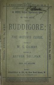 Cover of: An entirely original supernatural opera in two acts, entitled Ruddigore, or, The witch's curse! by Sir Arthur Sullivan, Sir Arthur Sullivan