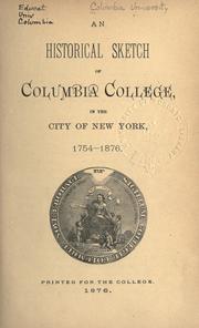 Cover of: An historical sketch of Columbia College in the city of New York 1754-1876.