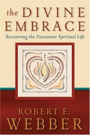 Cover of: The Divine Embrace by Robert E. Webber