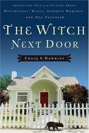 Cover of: The Witch Next Door: Separating Fact from Fiction about Witchcraft, Wicca, Goddess Worship, and Neo-Paganism