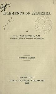 Cover of: Elements of algebra by George Albert Wentworth, George Albert Wentworth