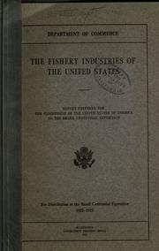 Cover of: fishery industries of the United States.: Supplementing exhibit of the United States Bureau of Fisheries at the Brazil centennial exposition, Rio de Janeiro, Brazil, 1922-1923.
