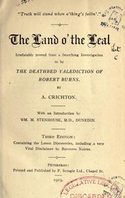 Cover of: The land o' leal: irrefutably proved from a searching investigation to be the deathbed valediction of Robert Burns