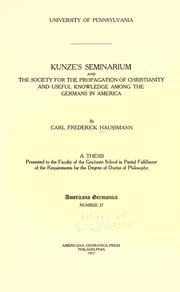 Kunze's Seminarium and the Society for the propagation of Christianity and useful knowledge among the Germans in America by Carl Frederick Haussmann