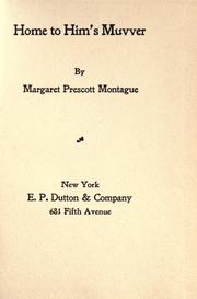 Cover of: Home to him's muvver by Montague, Margaret Prescott