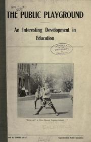 Cover of: The public playground, an interesting development in education ...