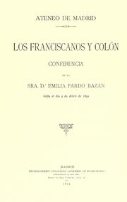Cover of: Los Franciscanos y Colón: conferencia de la Sra. Da. Emilia Pardo Bazán, leída el dia 4 de abril de 1892.