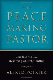 Cover of: The Peacemaking Pastor: A Biblical Guide to Resolving Church Conflict