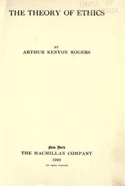 Cover of: The theory of ethics by Arthur Kenyon Rogers