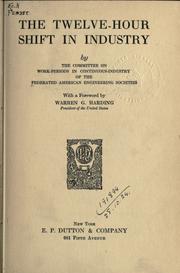 The twelve-hour shift in industry by Federated American Engineering Societies.  Committee on Work-periods in Continuous-industry.