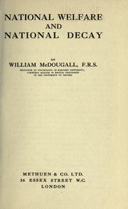 Cover of: National welfare and national decay by McDougall, William, McDougall, William