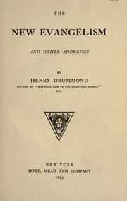 Cover of: The new evangelism, and other addresses by Henry Drummond