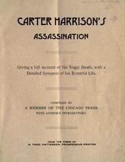 Cover of: Carter Harrison's assassination by compiled by a member of the Chicago press, with author's introductory.