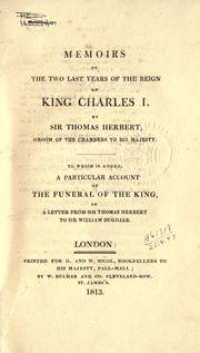 Cover of: Memoirs of the two last years of the reign of King Charles I. by Sir Thomas Herbert