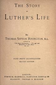Cover of: The story of Luther's life. by Thomas Sefton Rivington