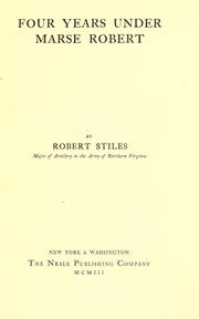 Cover of: Four years under Marse Robert. by Stiles, Robert
