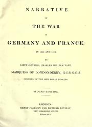 Narrative of the war in Germany and France, in 1813 and 1814 by Londonderry, Charles William Vane Marquis of