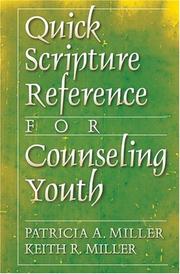 Quick Scripture Reference for Counseling Youth by Keith Miller, Patricia A Miller, Patricia A. Miller, Keith R. Miller