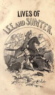 Cover of: Life of Major General Henry Lee: commander of Lee's legion in the revolutionary war, and subsequently governor of Virginia; to which is added the life of General Thomas Sumter of South Carolina.