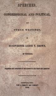 Cover of: Speeches, congressional and political, and other writings, of ex-Governor Aaron V. Brown, of Tennessee.