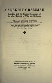 Cover of: A Sanskrit grammar, including both the classical language, and the older dialects, of Veda and Brahmana. by William Dwight Whitney