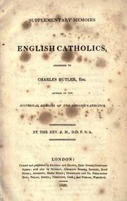 Cover of: Supplementary memoirs of English Catholics: addressed to Charles Butler, Esq., author of the Historical memoirs of the English Catholics