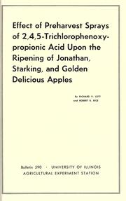 Cover of: Effect of preharvest sprays of 2,4,5-trichlorophenoxypropionic acid upon the ripening of Jonathan, Starking, and Golden Delicious apples